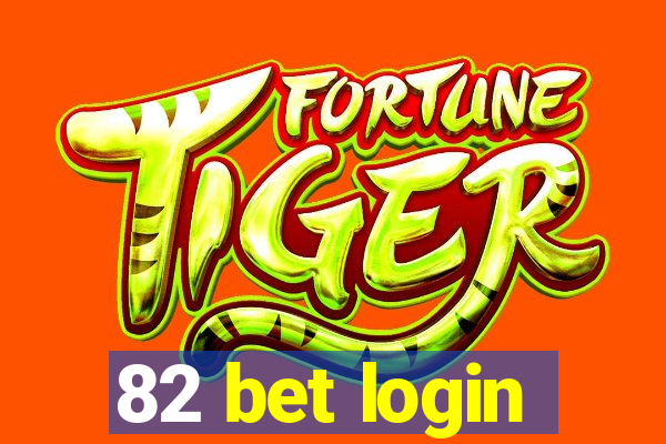 82 bet login